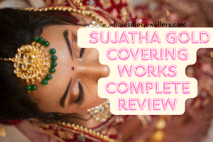 Sujatha Gold Covering works Complete Review