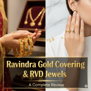 Ravindra Gold Covering & RVD Jewels A Complete Review
